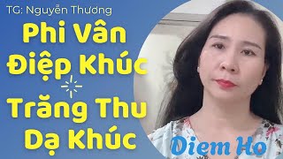 Ai Đã Quên Câu Thề | Phi Vân Điệp Khúc | Trăng Thu Dạ Khúc - Diễm Hồ #dieulycailuong @hodiem83