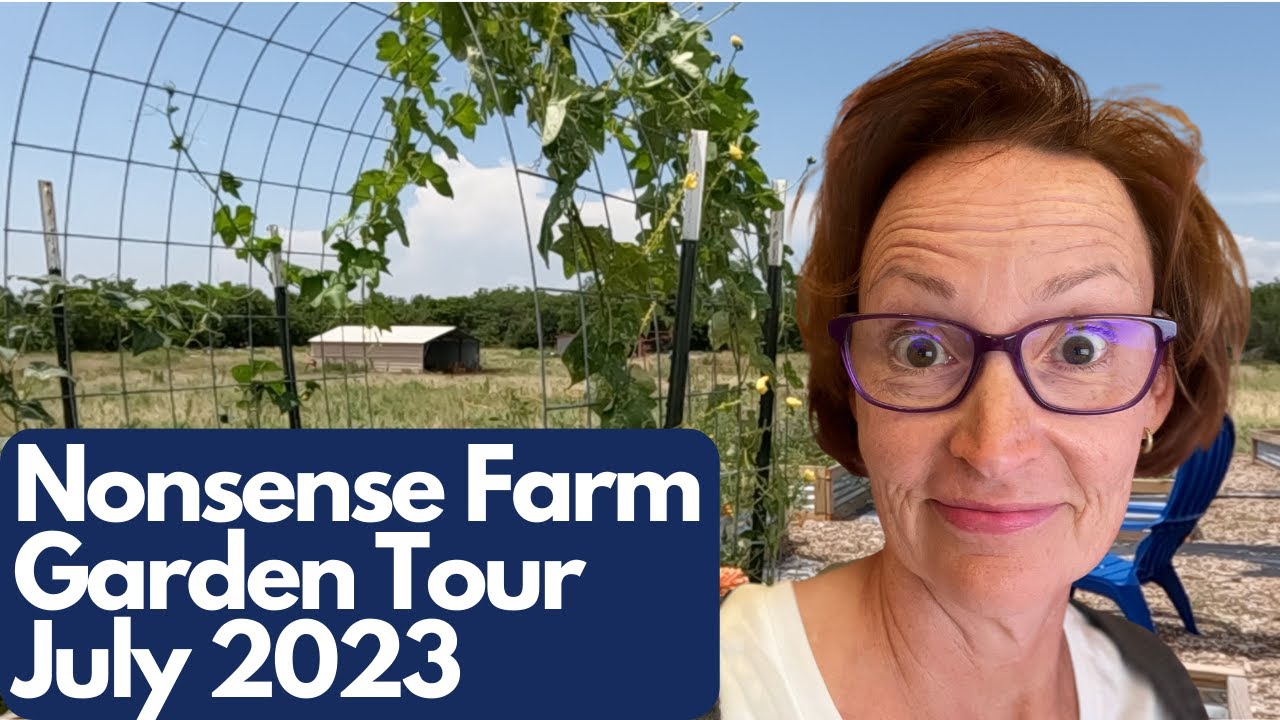 Nonsense Farm Garden Tour July 2023 YouTube