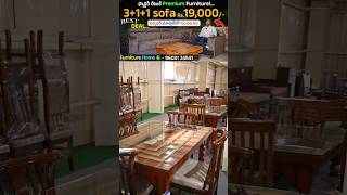 ఫ్యాక్టరీ రేటుకే Premium Furniture 🔥 3+1+1 Sofa కేవలం ₹19,000/- | Best Deal | Furniture Home