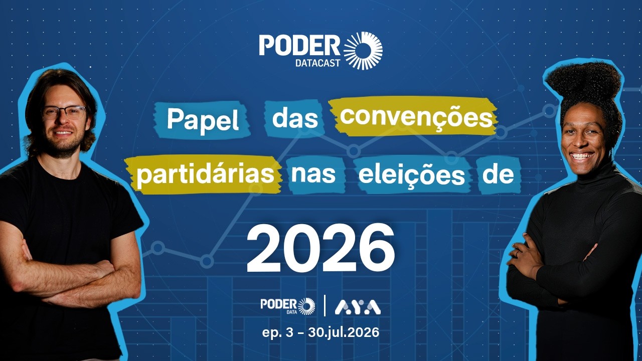 Ao vivo: PoderDataCast discute papel das convenções partidárias