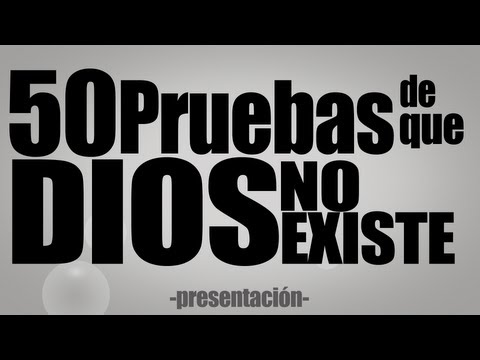 50 Pruebas de que Dios no existe - Presentación