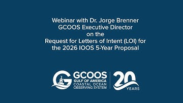 GCOOS Webinar: 2026 IOOS 5-Year Proposal Letter of Intent Request