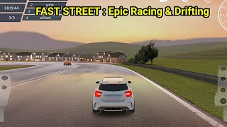 New Racing Game|FAST STREET : Epic Racing & Drifting Android Gameplay|Driving Mercedes A250 screenshot 4