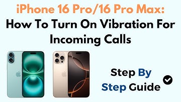 iPhone 16 Pro/16 Pro Max: How To Turn On Vibration For Incoming Calls