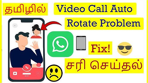 How to Fix Video Call Auto Rotate Problem in WhatsApp Tamil | VividTech
