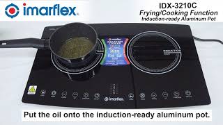 IMARFLEX IDX-3210C How to fry using Induction Ready Aluminum Pot