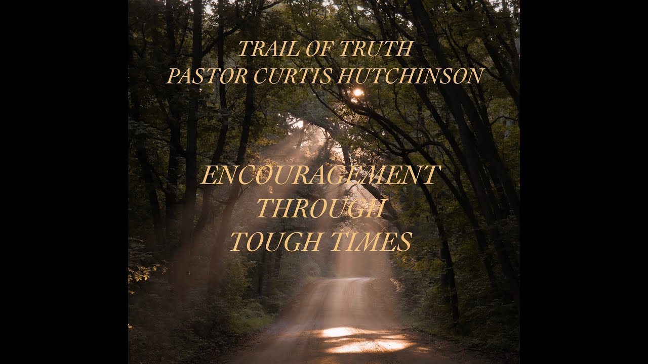 Trail of Truth - Encouragement in Psalm 119 Pt. 6 (2020-4-22) - YouTube