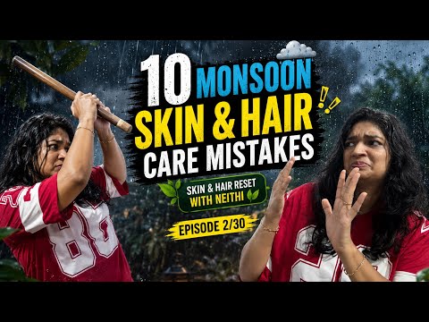 Are you making these skin & hair care mistakes during the monsoon? 😳 2/30? #neithi