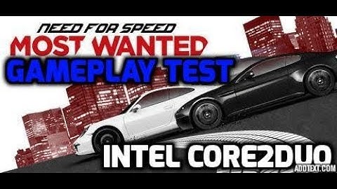 Need For Speed Most Wanted 2012 Gameplay Test Intel Core2Duo E8400 6gb Ram Pc