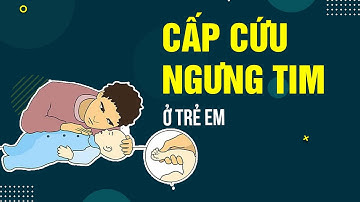 Cấp cứu ngưng tim ngưng thở ở trẻ em