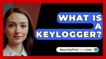 What Is A Keylogger? - SecurityFirstCorp.com