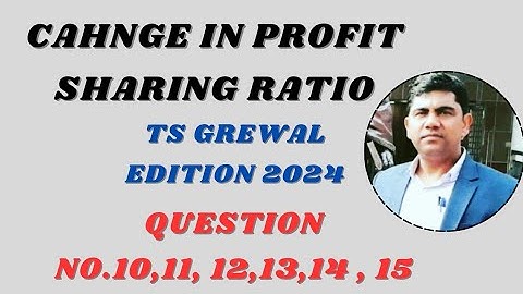 Solution no.10,11,12 ,13 , 14,15 Change in psr | TS Grewal edition 2024 @sethsaccountancytricks