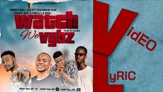 Watch We Vybz (LyRiC VidEO). Perry Baller, Churboii KMK, Vision Boii & Miracle Boii.