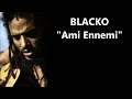 Blacko  ami ennemi