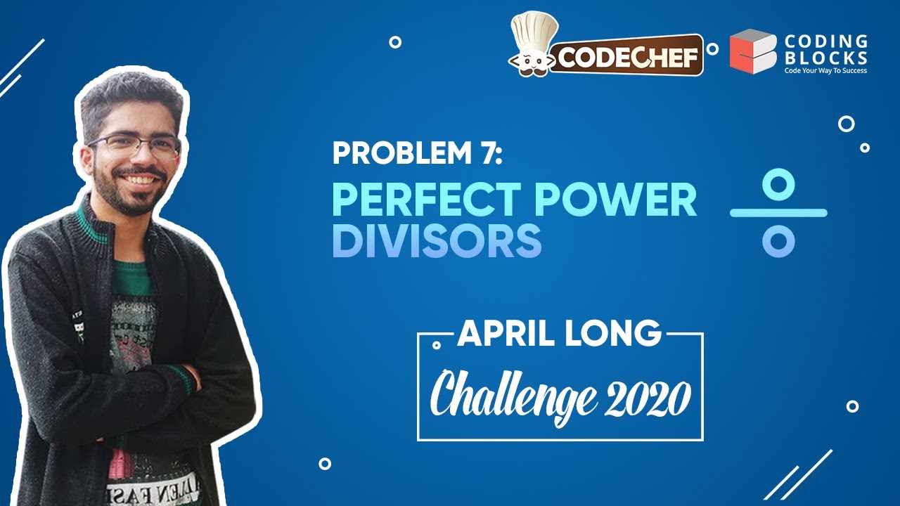 Problem - 7 | Perfect Power Divisors | Codechef April Challenge 2020 ...