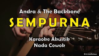 Sempurna - Andra & The Backbone (Karaoke Akustik) Male Key