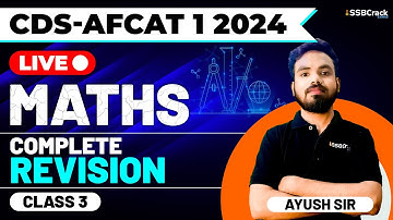 CDS & AFCAT 1 2024 Exam Maths Live - Complete Revision - Class 3