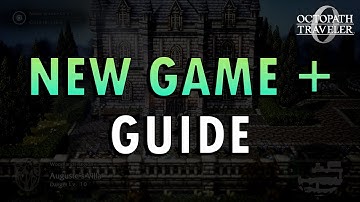 Octopath 0 – New Game Plus Guide (+ Commentary) | What Carries Over