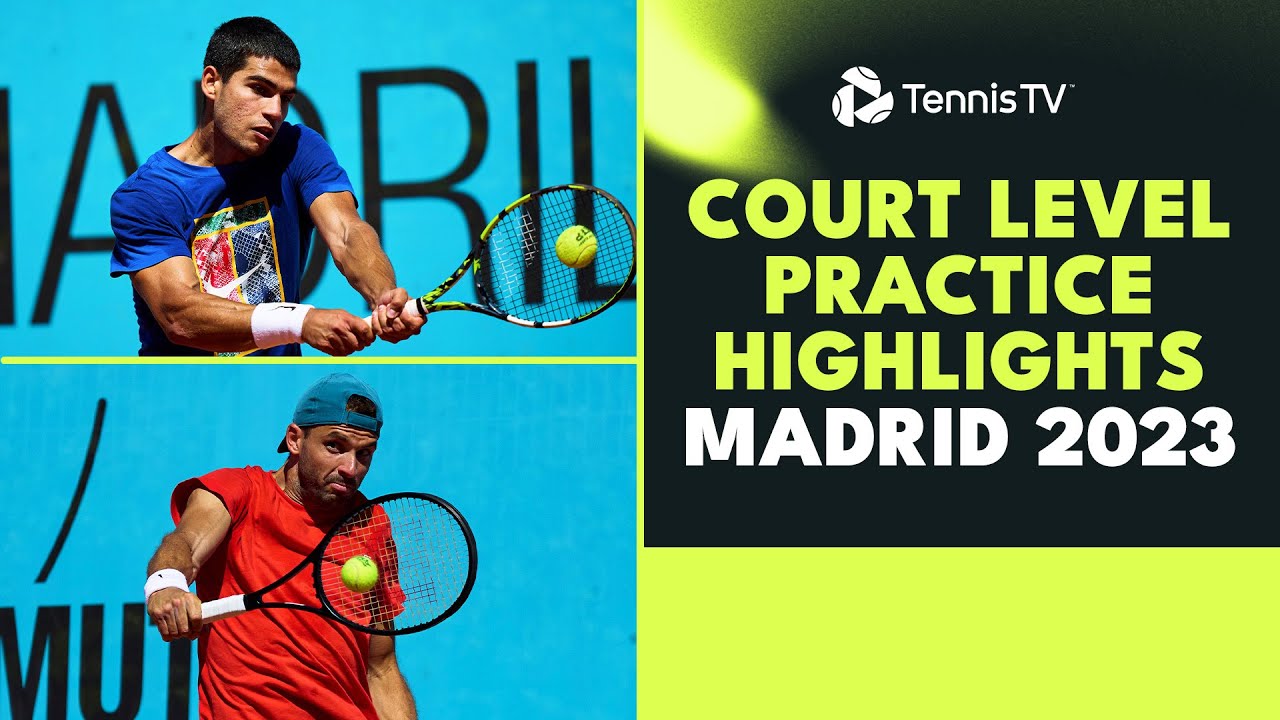 Court Level Practice Highlights In Madrid! Alcaraz, Zverev, Dimitrov and More Feature Madrid 2023