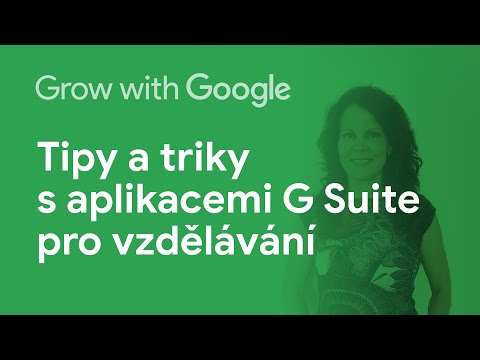 Tipy a triky s aplikacemi G Suite pro vzdělávání (Grow with Google)