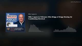 Mike Cappuccio Welcomes Mike Briggs of Briggs Heating Air Conditioning Electrical
