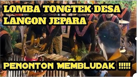 Penonton membludak !!!!!  Lomba Tongtek di Desa LANGON Tahunan  Kabupaten Jepara 9 April 2023