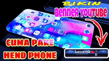 Cara Membuat Header/Banner Youtube Atau Sampul Youtube Di Android