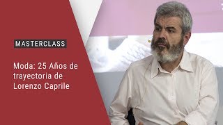 Masterclass Moda: 25 años de trayectoria de Lorenzo Caprile