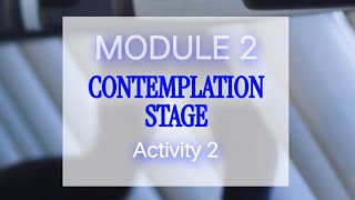 MODULE 2 ACTIVITY 2: CONTEMPLATION STAGE
