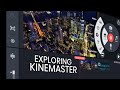 Kinemaster Video Editing Tutorial : Tour of Kinemaster | Exploring Kinemaster #Kinemaster_Editing