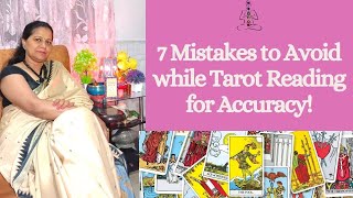 7 Mistakes to avoid while Tarot Reading for Accuracy !