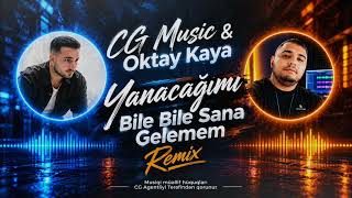 Cg & Oktay Kaya Yanacağımı Bile Bile Sana Gelemem (Remix) Deep Rb Afro House