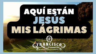 Mis Lágrimas (Letra) - Francisco Orantes