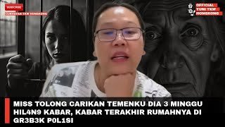 MISS TOLONG CARIKAN TEMENKU DIA 3 MINGGU HIL4N9 KABAR, KABAR TERAKHIR RUMAHNYA DI GR3B3K P0L1SI