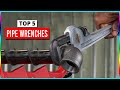 Top 5 Best Pipe Wrenches in 2023