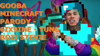 6Ix9Ine - Gooba - Minecraft Parody - Yung Boii Stevie
