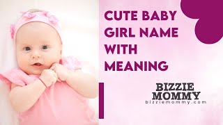 Cute Baby Girl Name With Meaning | Baby girl name | popular baby girl name | Unique Baby Girl Name