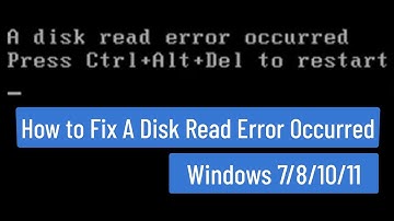 How to Fix A Disk Read Error Occurred  Windows 7/8/10/11