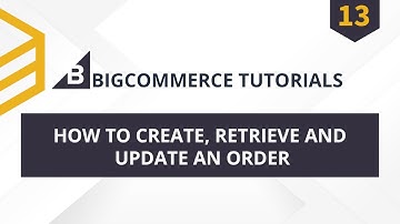 BigCommerce API | Lesson #13: How To Create, Retrieve And Update An Order Using Postman