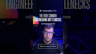 The four common engineering bottlenecks