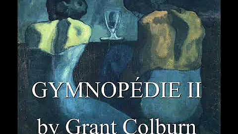 Gymnopdie II by Grant Colburn.