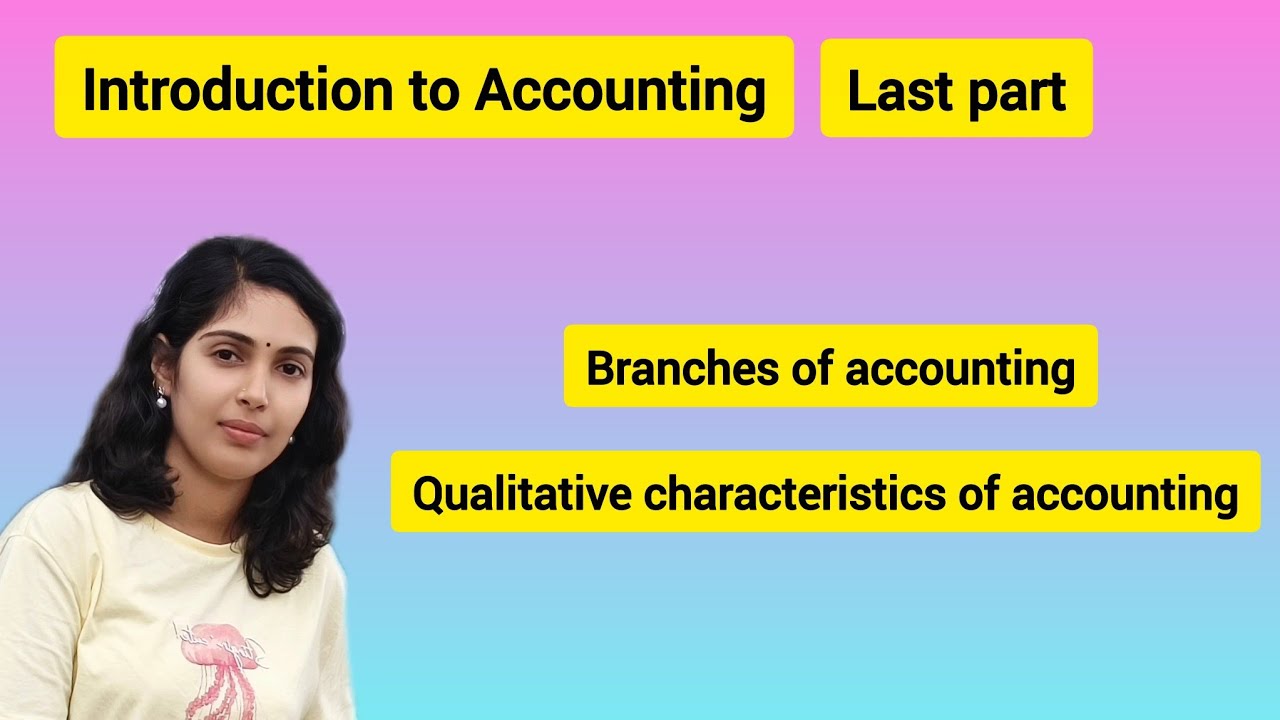 Qualitative characteristics of accounting and branches of accounting