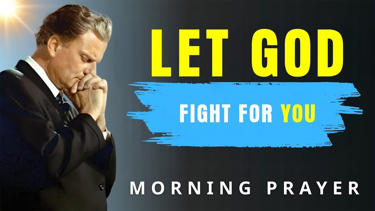 Psalm 91: The Lord Will Fight for You 🛡️ | A Blessed Morning Prayer - Billy Graham