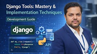 Django Tools: Mastery & Implementation Techniques | Complete Development Guide