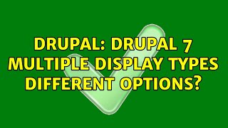 Drupal: Drupal 7 Multiple Display Types Different Options? (2 Solutions!!)