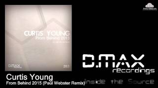 Curtis Young - From Behind 2015 (Paul Webster Remix)