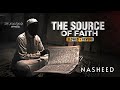 The Source Of Faith Slowed Reverb Motivational Nasheed By Muhamamd Al Muqit