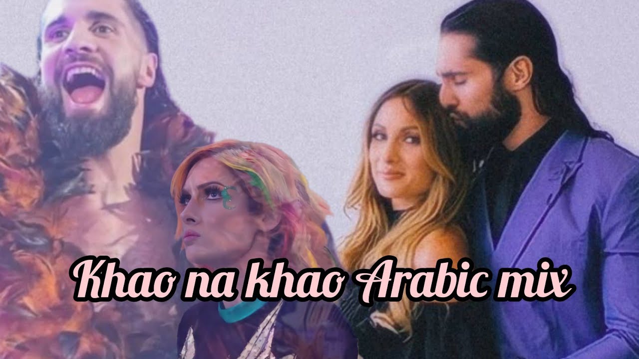 Becky and Seth❤ song with kaho na kaho   Arabic #sethrollins #beckylynch🔥 #kahonakaho
