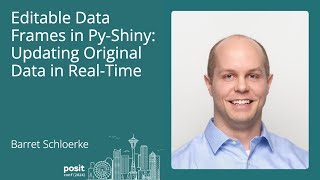Barret Schloerke - Editable data frames in Py-Shiny: Updating original data in real-time