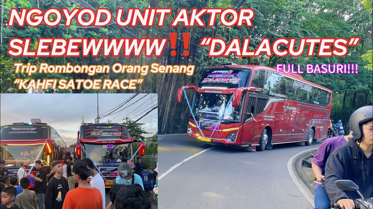 JANGULEE TRANSPORT “DALACUTES” NGOYOD!! Trip Rombongan Orang Senang “KAHFI SATOE RACE” FULL BASURI